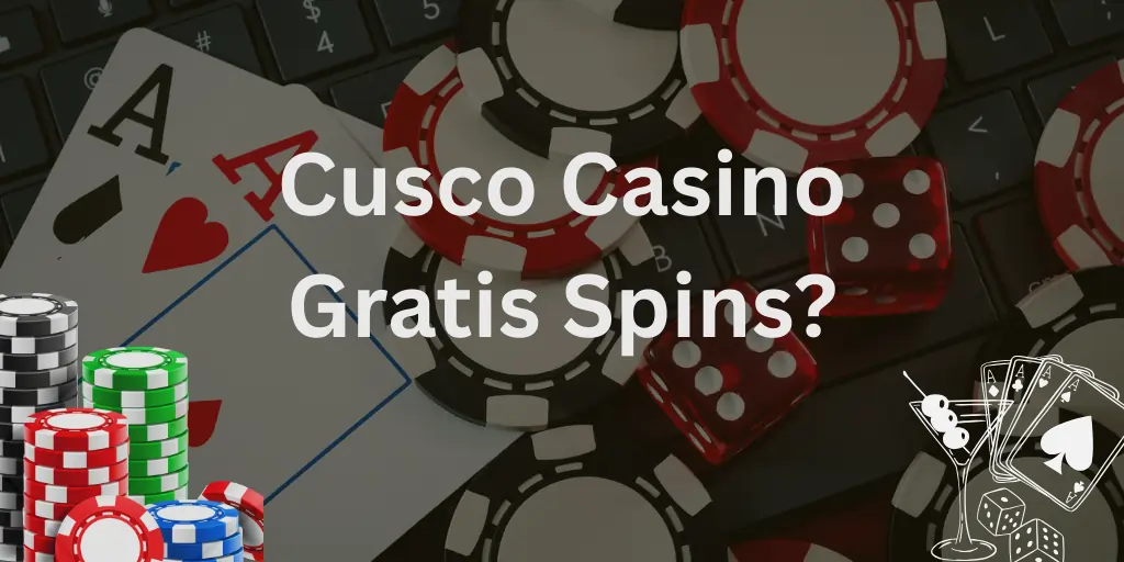 Cusco Casino Gratis Spins